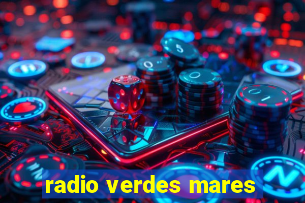 radio verdes mares